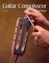 Guitar Connoisseur - The Classical Issue - Summer 2014