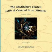 Calm & Centred in 10 Minutes European Edition Volume Five