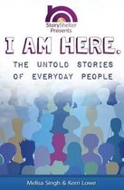 I Am Here: The Untold Stories of Everyday People