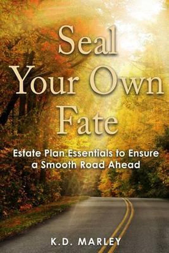 Seal Your Own Fate, K D Marley | 9781530380336 | Boeken | bol.com - How To Seal Your Own Fate