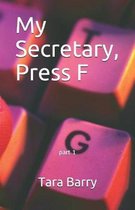 My Secretary, Press F