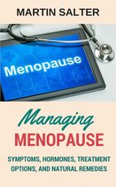 Managing Menopause - Symptoms, Hormones, Treatment Options, And Natural Remedies