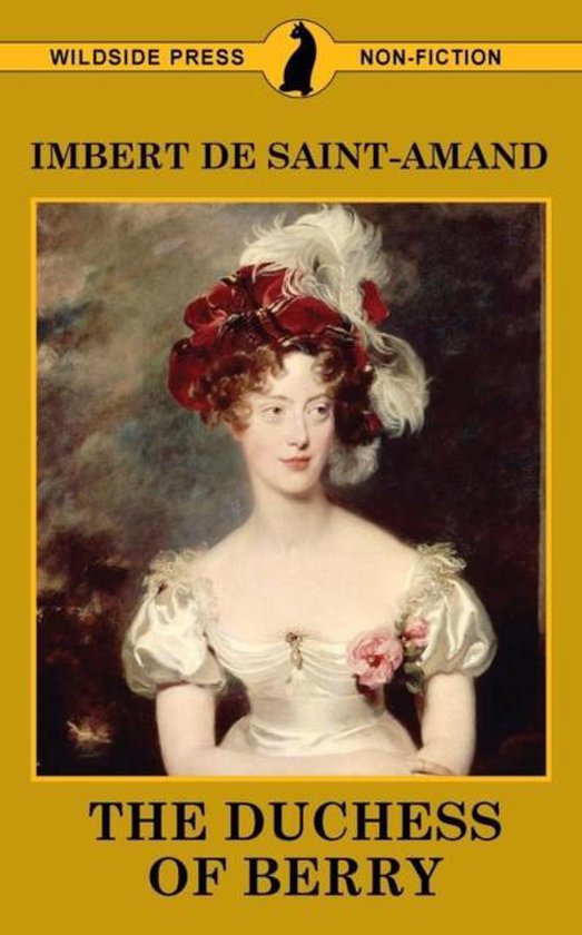 Famous Women of the French Court-The Duchess of Berry and th ... - cover