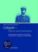 Caligula - Wilhelm II. und der Cäsarenwahnsinn