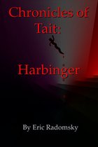 The Chronicles of Tait: Harbinger