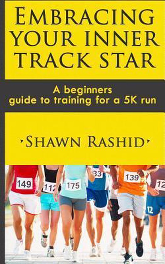 Embracing Your Inner Track Star, Shawn Rashid 9781503123281 Boeken