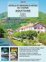 Guides de Charme - Guide des hôtels et maisons d'hôtes de charme - Aquitaine 2013