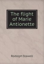 The flight of Marie Antionette