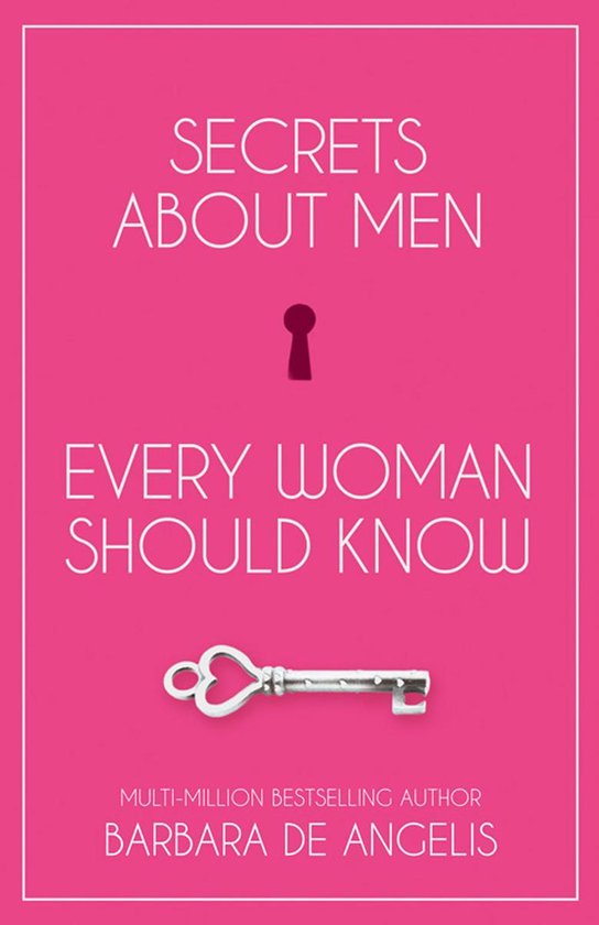 Secrets About Men Every Woman Should Know Ebook Barbara De Angelis 9780007384730