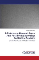 Schistosoma Haematobium and Possible Relationship to Disease Severity