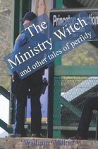 The Ministry Witch and Other Tales of Perfidy