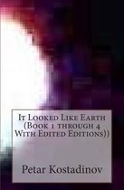 It Looked Like Earth (Book 1 through 4 With Edited Editions))