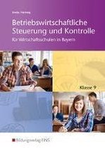 Betriebswirtschaftliche Steuerung und Kontrolle 9. Bayern. Für Wirtschaftsschulen in Bayern