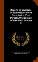 Reports of Decisions of the Public Service Commission, First District, of the State of New York, Volume 2