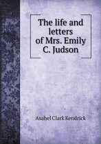 The life and letters of Mrs. Emily C. Judson