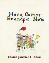 Here Comes Grandpa Now