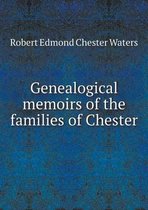 Genealogical memoirs of the families of Chester