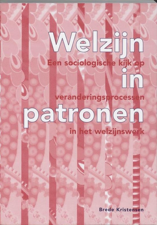 Cover van het boek 'Welzijn in patronen / druk 4' van Brede Kristensen