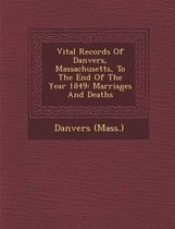 Vital Records of Danvers, Massachusetts, to the End of the Year 1849