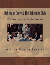 Bohemian Grove & The Bohemian Club