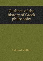 Outlines of the history of Greek philosophy