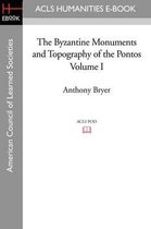The Byzantine Monuments and Topography of the Pontos, Volume I
