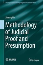 Masterpieces of Contemporary Jurisprudents in China - Methodology of Judicial Proof and Presumption