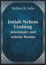 Josiah Nelson Cushing missionary and scholar Burma