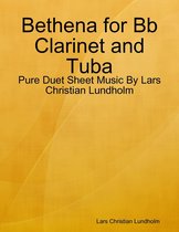 Bethena for Bb Clarinet and Tuba - Pure Duet Sheet Music By Lars Christian Lundholm