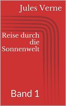 Reise durch die Sonnenwelt, Band 1