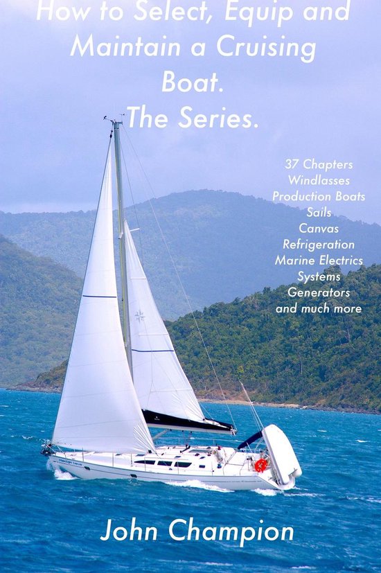 How to Select, Equip and Maintain a Cruising Boat. The Serie ... - cover