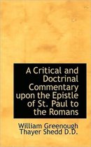 A Critical and Doctrinal Commentary Upon the Epistle of St. Paul to the Romans
