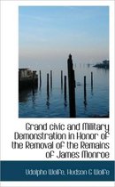 Grand Civic and Military Demonstration in Honor of the Removal of the Remains of James Monroe