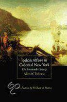 Indian Affairs in Colonial New York