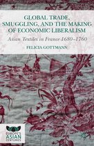Europe's Asian Centuries - Global Trade, Smuggling, and the Making of Economic Liberalism