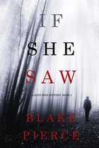 A Kate Wise Mystery 2 - If She Saw (A Kate Wise Mystery—Book 2)