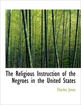 The Religious Instruction of the Negroes in the United States