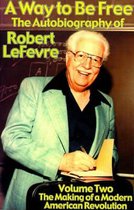 A Way to Be Free, the Autobiography of Robert LeFevre