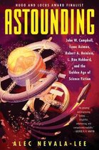 Astounding John W Campbell, Isaac Asimov, Robert A Heinlein, L Ron Hubbard, and the Golden Age of Science Fiction