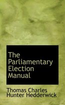 The Parliamentary Election Manual