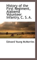 History of the First Regiment, Alabama Volunteer Infantry, C. S. A.