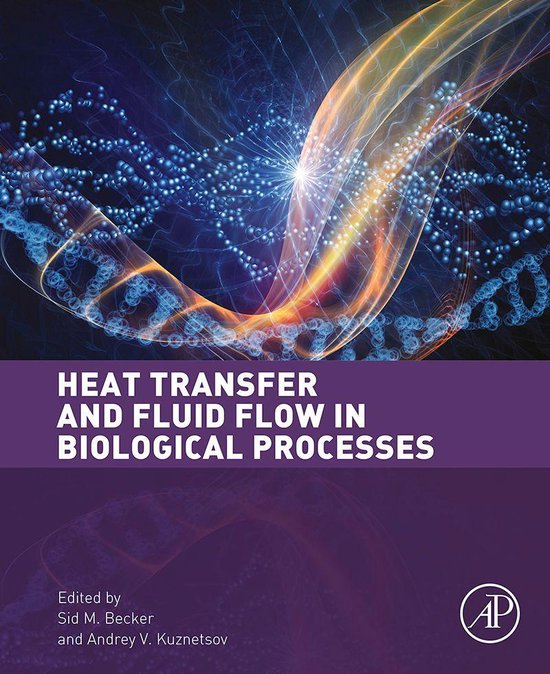 Heat Transfer and Fluid Flow in Biological Processes - cover