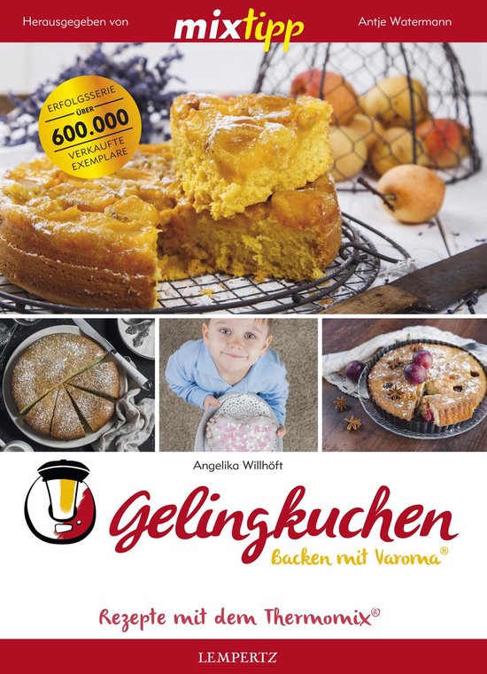 Kochen mit dem Thermomix - MIXtipp Gelingkuchen Backen mit Varoma®