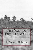 The War to End All Wars