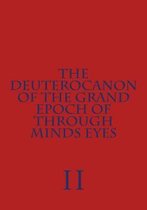 The Deuterocanon of the Grand Epoch of Through Minds Eyes Part II