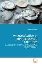 An Investigation of IMPULSE BUYING ATTITUDES