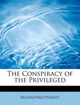 The Conspiracy of the Privileged