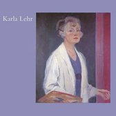 Das Malweib Karla Lehr (1874 Bis 1958?)