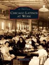 Images of America - Chicago Latinos at Work