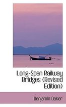 Long-Span Railway Bridges (Revised Edition)